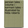 Persian Tales - Volume I - Kermani Tales - Illustrated by Hilda Roberts door D.L. Lorimer