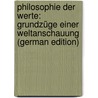 Philosophie Der Werte: Grundzüge Einer Weltanschauung (German Edition) by Munsterberg Hugo
