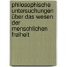 Philosophische Untersuchungen über das Wesen der menschlichen Freiheit door Friedrich Wilhelm Joseph Schelling
