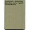 Physikalisch-Ökonomische Bibliothek, Volume 17,part 1 (German Edition) door Beckmann Johann