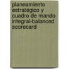 Planeamiento Estratégico y Cuadro de Mando Integral-Balanced Scorecard door RaúL. Choque Larrauri