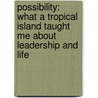 Possibility: What a Tropical Island Taught Me about Leadership and Life door Patty Vogan