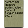 Prentice Hall Literature Student Edition Grade 11 Penguin Edition 2007c door Pearson