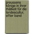 Preussens Könige In Ihrer Thätkeit Für Die Landescultur, Elfter Band