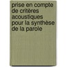 Prise en compte de critères acoustiques pour la synthèse de la parole by Soufiane Rouibia