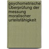 Psychometrische Überprüfung der Messung moralischer Urteilsfähigkeit door Sabine Löffert