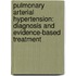 Pulmonary Arterial Hypertension: Diagnosis and Evidence-Based Treatment