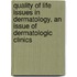 Quality of Life Issues in Dermatology, An Issue of Dermatologic Clinics