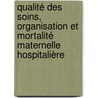 Qualité des soins, organisation et Mortalité Maternelle hospitalière by Muriel Koucoi