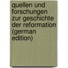 Quellen Und Forschungen Zur Geschichte Der Reformation (German Edition) door Brieger Theodor