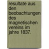 Resultate aus den Beobachtungen des magnetischen Vereins im Jahre 1837. door Carl Friedrich Gauss.