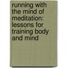Running with the Mind of Meditation: Lessons for Training Body and Mind by Sakyong Mipham Rinpoche