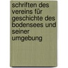 Schriften des Vereins für Geschichte des Bodensees und seiner Umgebung door FüR. Geschichte Des Bodensees Und Seiner Umgebung Verein