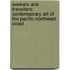 Seekers and Travellers: Contemporary Art of the Pacific Northwest Coast