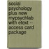 Social Psychology Plus New MyPsychLab with Etext -- Access Card Package