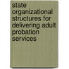State Organizational Structures for Delivering Adult Probation Services door Larry Linke