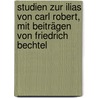Studien zur Ilias von Carl Robert, mit Beiträgen von Friedrich Bechtel door Robert Robert