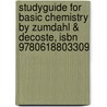 Studyguide For Basic Chemistry By Zumdahl & Decoste, Isbn 9780618803309 door Cram101 Textbook Reviews