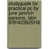 Studyguide For Practical Pc By June Jamrich Parsons, Isbn 9781423925118 door Cram101 Textbook Reviews