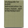 Studyguide For Public Administration By Marc Holzer, Isbn 9780765621207 door Cram101 Textbook Reviews