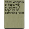 Sweet Whispers of Hope: With Scriptures of Hope for the Sorrowing Heart door Lillie Rhodes Manley