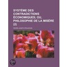 Syst Me Des Contradictions Conomiques (2); Ou, Philosophie De La Mis Re by Pierre-Joseph Proudhon