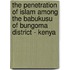 The Penetration Of Islam Among The Babukusu Of Bungoma District - Kenya