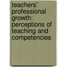 Teachers' Professional Growth: perceptions of Teaching and Competencies door Recep Çakir