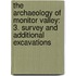 The Archaeology of Monitor Valley: 3. Survey and Additional Excavations