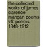The Collected Works of James Clarence Mangan Poems V4: Poems: 1848-1912