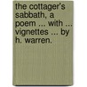 The Cottager's Sabbath, a poem ... With ... vignettes ... by H. Warren. door Samuel Mullen