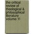 The Critical Review of Theological & Philosophical Literature Volume 11