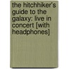 The Hitchhiker's Guide to the Galaxy: Live in Concert [With Headphones] door Douglas Adams