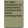 The Labor Movement; Its Conservative Functions and Social, Consequences by Frank Tannenbaum