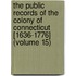 The Public Records Of The Colony Of Connecticut [1636-1776] (Volume 15)