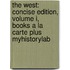 The West: Concise Edition, Volume I, Books a la Carte Plus Myhistorylab