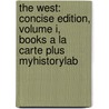 The West: Concise Edition, Volume I, Books a la Carte Plus Myhistorylab door Professor Edward Muir
