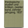 Theologische Studien und Kritiken, Zweiter Band, Zehnter Jahrgang, 1837 by Unknown