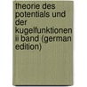 Theorie Des Potentials Und Der Kugelfunktionen Ii Band (german Edition) door A. Wangerin Dr.