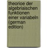 Theorioe Der Algebriaischen Funktionen Einer Variabeln (German Edition) door Hensel Kurt