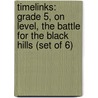 Timelinks: Grade 5, on Level, the Battle for the Black Hills (Set of 6) door McGraw-Hill