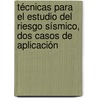 Técnicas para el estudio del riesgo sísmico, dos casos de aplicación door Víctor Schmidt