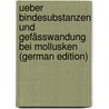 Ueber Bindesubstanzen und Gefässwandung bei Mollusken (German Edition) door Flemming Walther