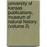 University of Kansas Publications, Museum of Natural History (Volume 2) door University Of Kansas Museum History