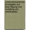 Unternehmerische Strategien Zur Bew Ltigung Von Mobbing Am Arbeitsplatz door Zorica Mihailovic