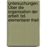Untersuchungen Über Die Organisation Der Arbeit: Bd. Elementarer Theil door Karl Georg] [Winkelblech