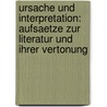 Ursache Und Interpretation: Aufsaetze Zur Literatur Und Ihrer Vertonung by Edwin Vanecek