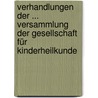 Verhandlungen Der ... Versammlung Der Gesellschaft Für Kinderheilkunde by Gesellschaft FüR. Kinderheilkunde