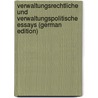 Verwaltungsrechtliche Und Verwaltungspolitische Essays (German Edition) door Brockhausen Karl