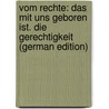 Vom Rechte: Das Mit Uns Geboren Ist. Die Gerechtigkeit (German Edition) door Lotmar Philipp